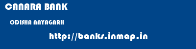 CANARA BANK  ODISHA NAYAGARH    banks information 